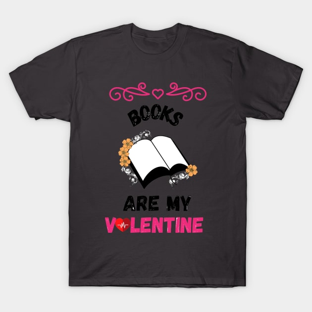 books are my valentine <3 T-Shirt by haythamus